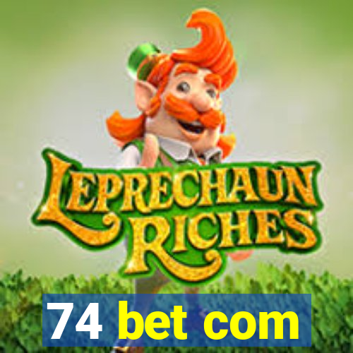 74 bet com